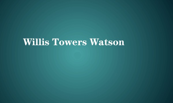 Willis Towers Watson