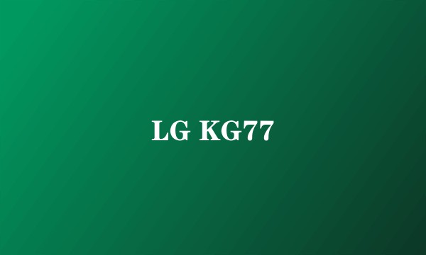 LG KG77