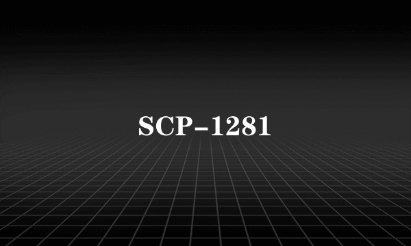 SCP-1281