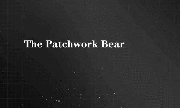 The Patchwork Bear