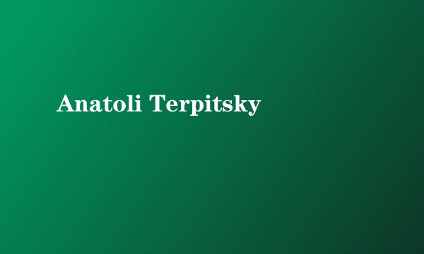 Anatoli Terpitsky