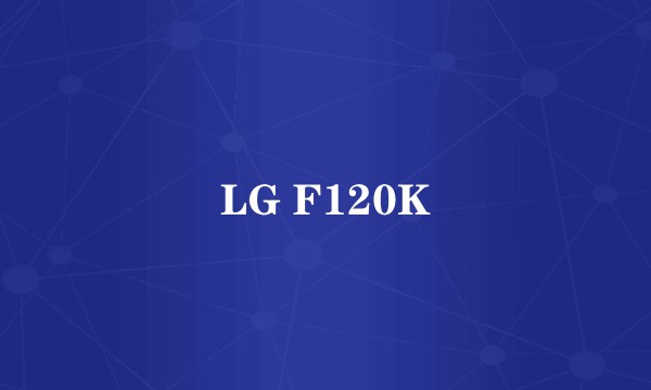 LG F120K
