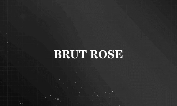 BRUT ROSE