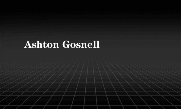 Ashton Gosnell