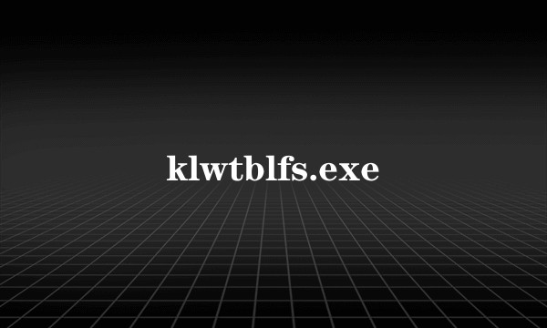 klwtblfs.exe
