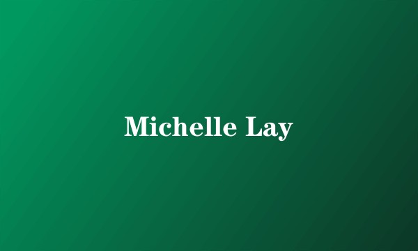 Michelle Lay