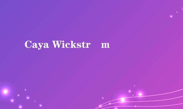Caya Wickström