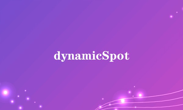 dynamicSpot