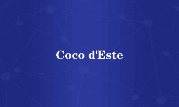 Coco d'Este