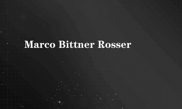Marco Bittner Rosser