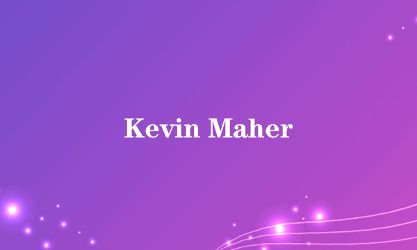 Kevin Maher