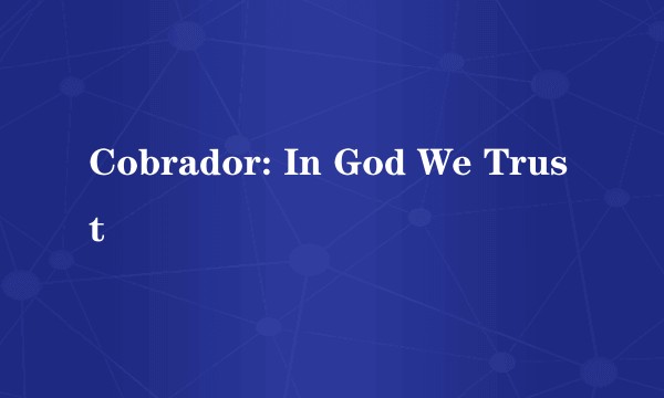 Cobrador: In God We Trust