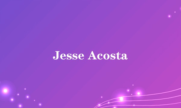 Jesse Acosta