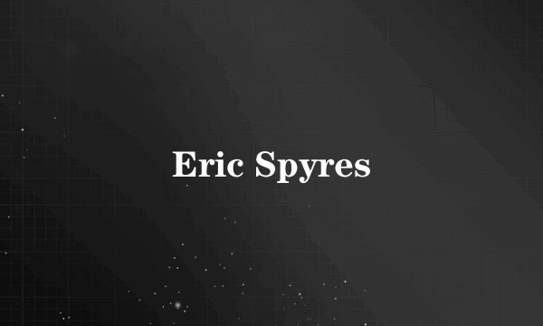Eric Spyres