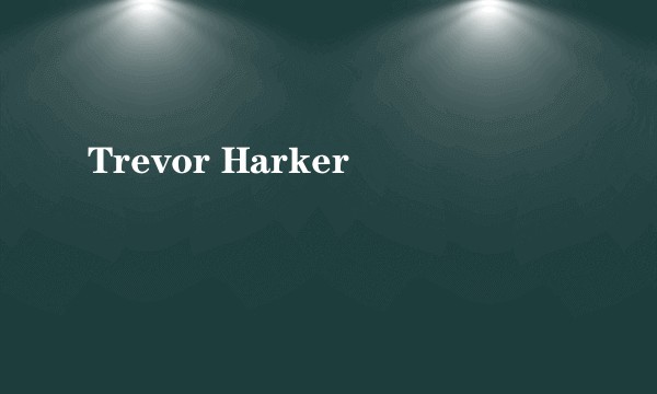 Trevor Harker