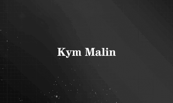 Kym Malin