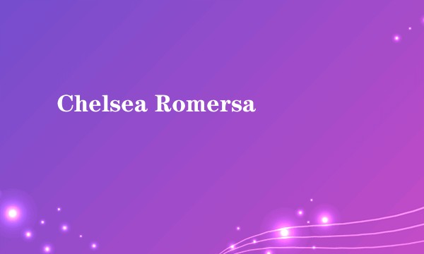 Chelsea Romersa