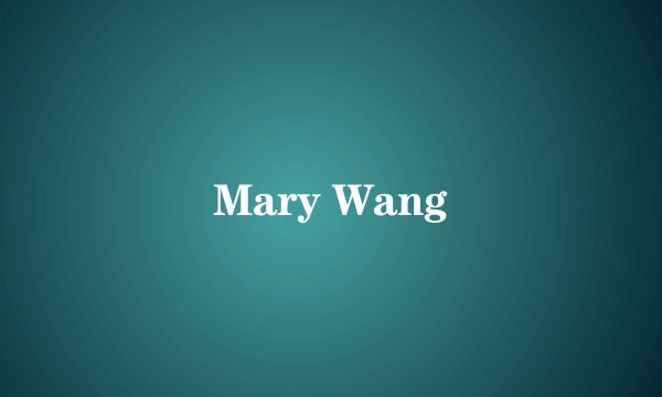 Mary Wang