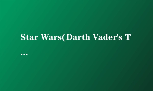 Star Wars(Darth Vader's Theme)