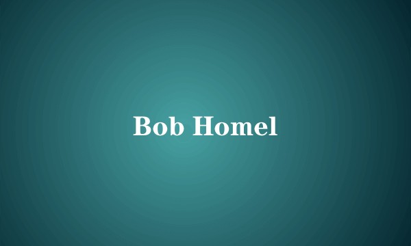 Bob Homel