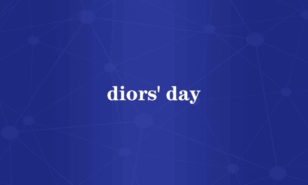 diors' day