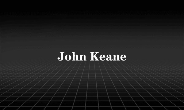 John Keane