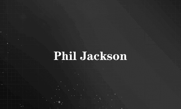 Phil Jackson