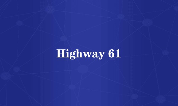 Highway 61