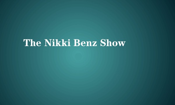 The Nikki Benz Show
