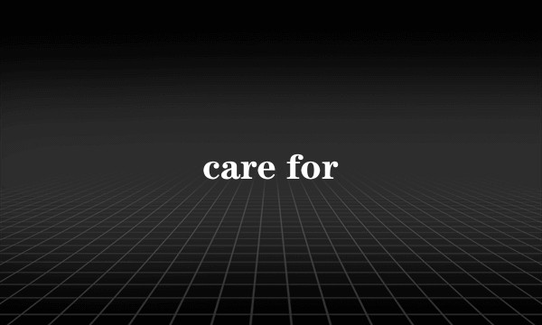 care for