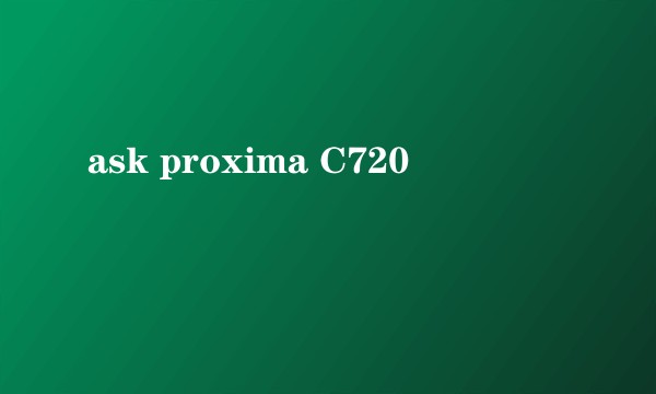 ask proxima C720
