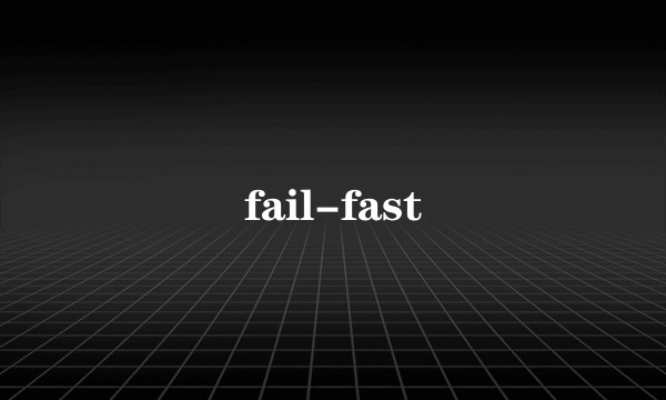 fail-fast