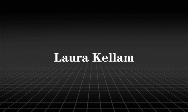 Laura Kellam