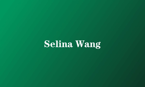 Selina Wang