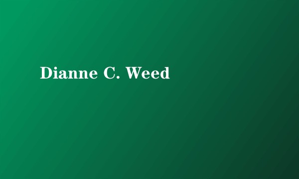 Dianne C. Weed