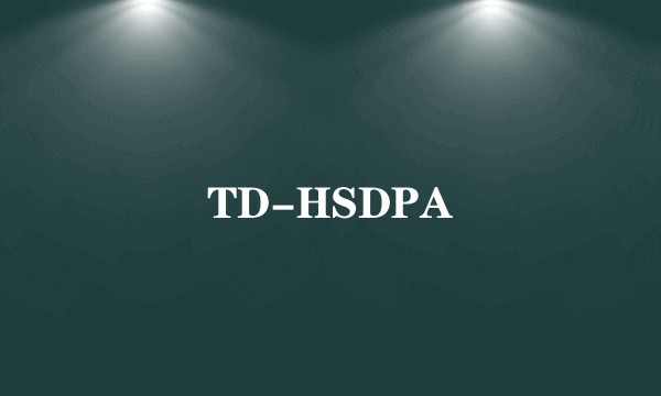 TD-HSDPA
