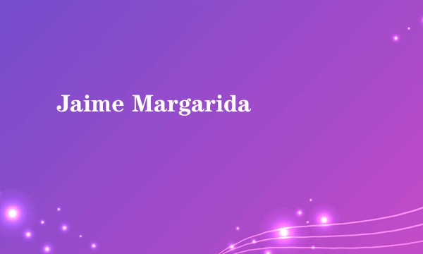 Jaime Margarida