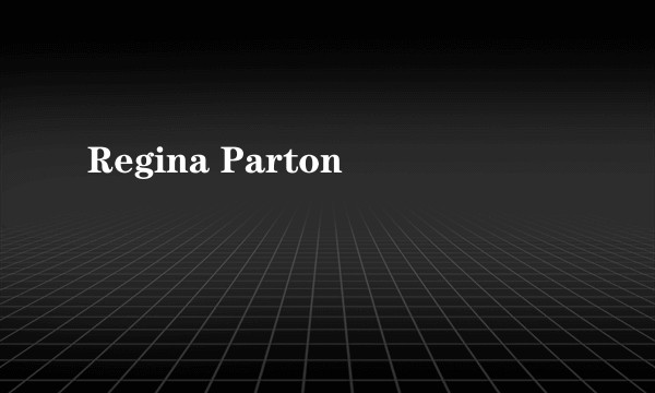 Regina Parton