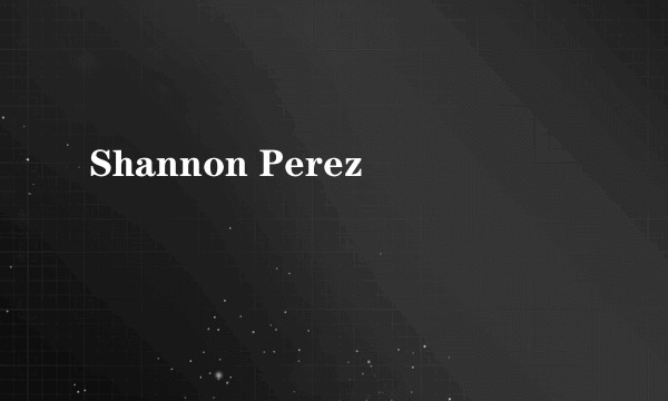 Shannon Perez