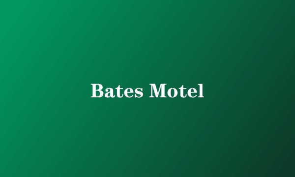 Bates Motel