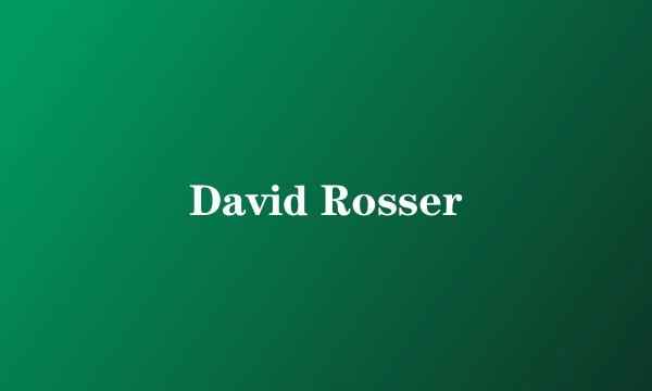 David Rosser