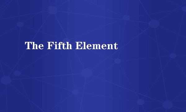 The Fifth Element