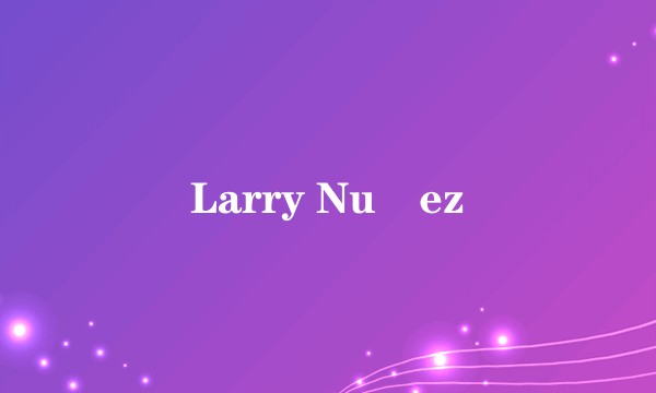 Larry Nuñez