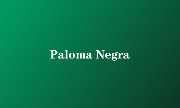 Paloma Negra