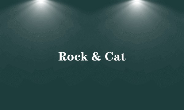Rock & Cat