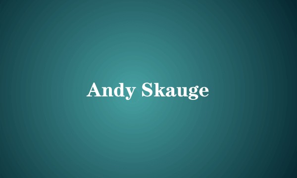 Andy Skauge