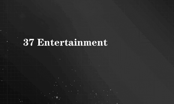 37 Entertainment