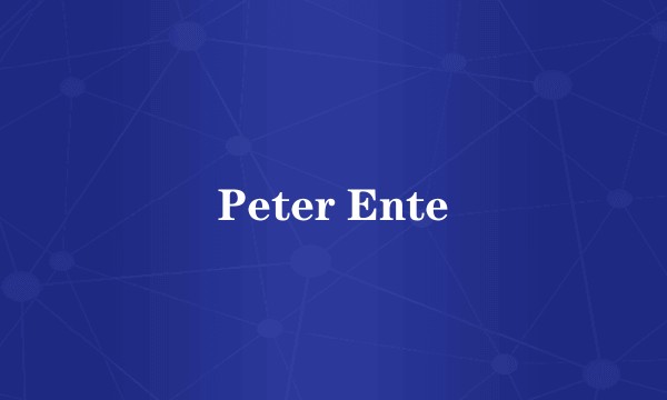 Peter Ente