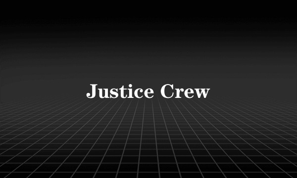 Justice Crew