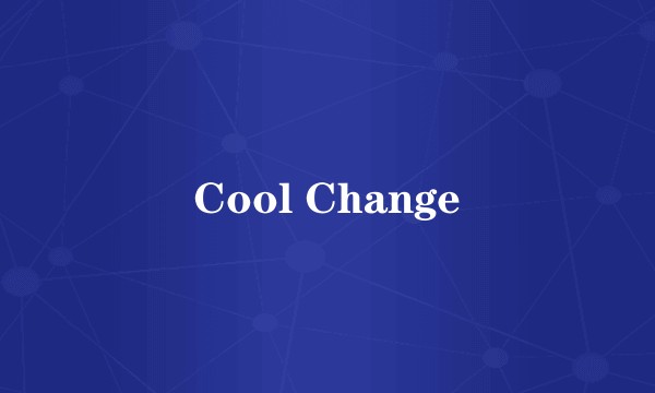 Cool Change